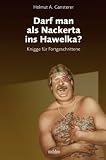 Darf man als Nackerta ins Hawelka?: Knigge für Fortgeschrittene Medium