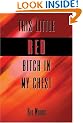 This Little Red Bitch in My Chest