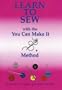 You Can Make It Learn To Sew- Level 1