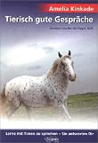 cover of Tierisch gute Gespräche. Lerne mit Tieren zu sprechen - Sie antworten Dir