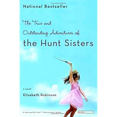 The True and Outstanding Adventures of the Hunt Sisters