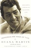 Memories Are Made of This: Dean Martin Through His Daughters Eyes