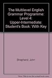 The multilevel English grammar programme. Level 4 student's book with answers
