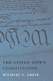 The Upside-Down Constitution