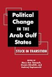 Political change in the Arab Gulf States : stuck in transition