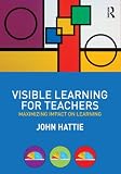 Visible Learning for Teachers: Maximizing Impact on Learning