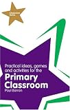 Classroom Gems: Practical Ideas, Games and Activities for the Primary Classroom