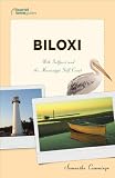 Biloxi: With Gulfport and the Mississippi Gulf Coast (Tourist Town Guides)