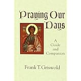 praying our days a guide and companion