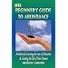 THE BEGINNER'S GUIDE TO ABUNDANCE: Activities for Learning the Law of Attraction and Creating the Life of Your Dreams - Second Edition