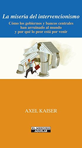 La miseria del intervencionismo (Spanish Edition)