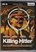 Killing Hitler [ Holl�ndische Fassung, Keine Deutsche Sprache ]