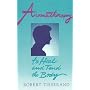 Aromatherapy to Heal and Tend the Body