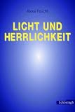 Produkt-Bild: Licht und Herrlichkeit. Dogmatische Studien zur Darstellung des Herrn