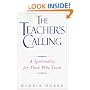 The Teacher's Calling: A Spirituality for Those Who Teach