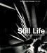 Still Life: Black and White Photography : Developing Style in Creative Photography