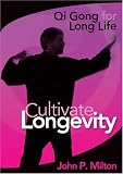 Cultivate Longevity (Qigong for Long Life)