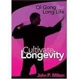 Cultivate Longevity (Qigong for Long Life)