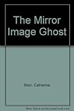 The mirror image ghost