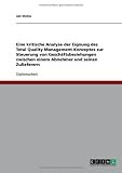 Eine kritische Analyse der Eignung des Total Quality Management-Konzeptes zur Steuerung von Gesch�ftsbeziehungen zwischen einem Abnehmer und seinen Zulieferern