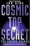 Cosmic Top Secret: The Unseen Agenda