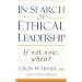 In Search of Ethical Leadership: If Not Now, When?