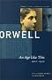 George Orwell: An Age Like This 1920-1940: The Collected Essays, Journalism & Letters (Collected Essays Journalism and Letters of George Orwell) George Orwell: An Age Like This 1920-1940: The Collected Essays, Journalism & Letters (Collected Essays Journalism and Letters of George Orwell)