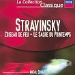 Stravinski - L'Oiseau de feu / Le Sacre du printemps