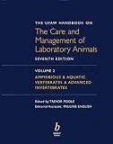UFAW Handbook on the Care and Management of Laboratory Animals: Amphibious and Aquatic Vertebrates and Advanced Invertebrates (Cephalopod Molluscs and Decapod Crustaceans) v. 2