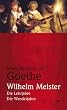 Wilhelm Meister: Die Lehrjahre / Die Wanderjahre