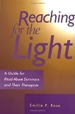 Reaching for the Light - A Guide for Ritual Abuse Survivors and Their Therapists