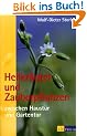Heilkr�uter und Zauberpflanzen zwischen Haust�r und Gartentor