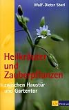 Heilkr&auml;uter und Zauberpflanzen zwischen Haust&uuml;r und Gartentor - Wolf-Dieter Storl