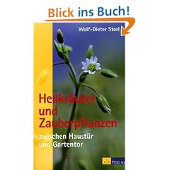 Heilkr�uter und Zauberpflanzen zwischen Haust�r und Gartentor