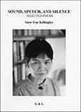 Sound, speech, and silence : selected poems
