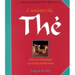 L'Univers du th� : Histoires botanique - Sant� - Beaut� - Recettes
