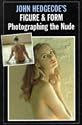 Figure and Form: Practical Guide to Photographing the Nude