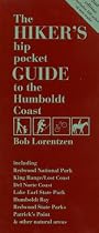 The Hiker's Hip Pocket Guide to the Humboldt Coast : Including Redwood National Park, King Range - Lost Coast, Del Norte Coast, Lake Earl State Park, Humboldt Bay, Redwood State Parks, Patrick's Point & Other Natural Areas