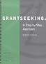 Grantseeking: A Step-By-Step Approach