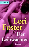 Der Leibw&auml;chter. - Lori Foster, Michael Koseler
