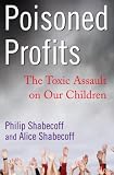 Poisoned Profits: The Toxic Assault on Our Children