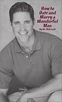 How to Date and Marry a Wonderful Man
