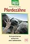 Pferdez�hne: Zahnprobleme erkennen und behandeln (Gesundes Pferd)