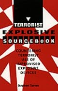 Terrorist Explosive Sourcebook: Countering Terrorist Use Of Improvised Explosive Devices