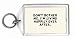 Don't bother me. I'm living happily ever after. Keychain