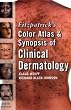Fitzpatrick's Color Atlas and Synopsis of Clinical Dermatology: Sixth Edition (Fitzpatrick's Color Atlas & Synopsis of Clinical Dermatology)