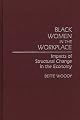 Black Women in the Workplace: Impacts of Structural Change in the Economy (Contributions in Women's Studies)