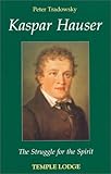 Kasp Hauser: The Struggle for the Spirit