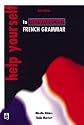 Help Yourself to Advanced French Grammar: a Grammar Reference and Workbook Post-GCSE/advanced Level