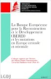 La Banque européenne pour la reconstruction et le développement (BERD)